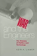 Image of war and the engineers the primacy of politics over technology