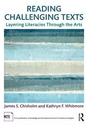 Image of Reading Challenging Texts Layering Literacies Through the Arts