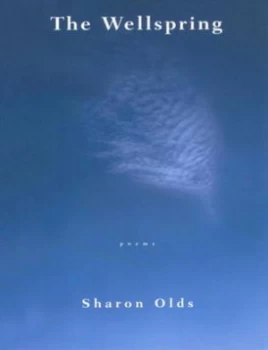 Image of The Wellspring by Sharon Olds Paperback
