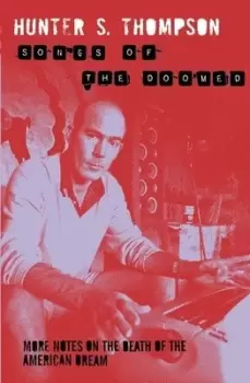 Image of Songs of the doomed by Hunter S. Thompson