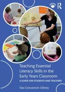 Image of Teaching Essential Literacy Skills in the Early Years Classroom : A Guide for Students and Teachers