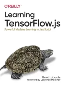 Image of Learning Tensorflow.js : Powerful Machine Learning in JavaScript