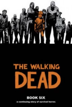 Image of The Walking Dead. Book 6 by Robert Kirkman Hardback