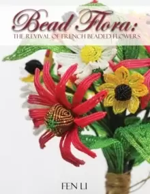 Image of Bead Flora : The Revival of French Beaded Flowers
