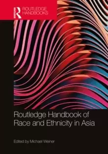 Image of Routledge Handbook of Race and Ethnicity in Asia