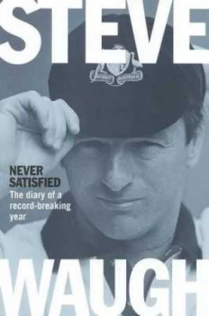 Image of Never Satisfied by Steve Waugh Book