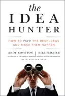 Image of idea hunter how to find the best ideas and make them happen