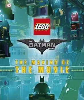 Image of The LEGO (R) BATMAN MOVIE The Making of the Movie by DK