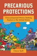 Image of precarious protections unaccompanied minors seeking asylum in the united st