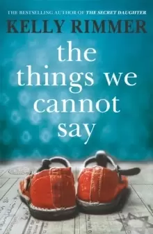 Image of The Things We Cannot Say : A heart-breaking, inspiring novel of hope and a love to defy all odds in World War Two
