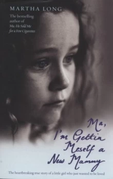 Image of Ma Im Getting Meself a New Mammy by Martha Long Paperback