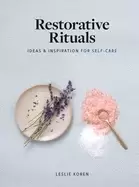 Image of Restorative Rituals : Ideas and Inspiration for Self-Care