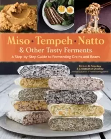 Image of Miso, Tempeh, Natto and Other Tasty Ferments: A Step-by-Step Guide to Fermenting Grains and Beans for Umami and Health