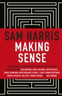 Image of Making Sense : Conversations on Consciousness, Morality and the Future of Humanity