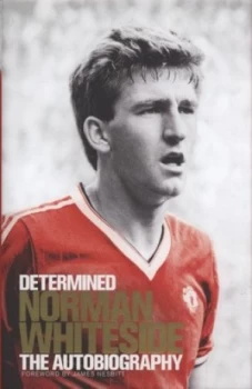 Image of Determined by Norman Whiteside Hardback
