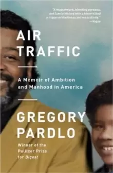 Image of Air Traffic : A Memoir of Ambition and Manhood in America
