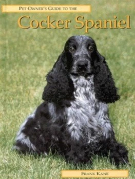 Image of Pet Owners Guide to the Cocker Spaniel by Frank Kane Hardback