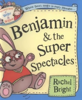 Image of Benjamin and the super spectacles by Rachel Bright