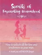 Image of secrets of fascinating womanhood to show you how to unlock all the love and