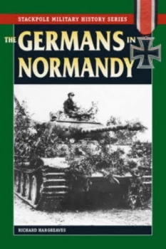 Image of The Germans in Normandy by Richard Hargreaves Paperback