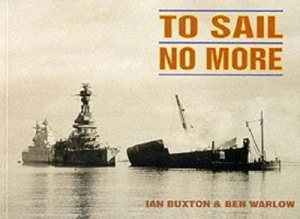 Image of To Sail No More by I. L Buxton and Ben Warlow Paperback