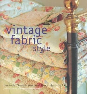 Image of Vintage Fabric Style by Lucinda Ganderton and Rose Hammick and Catherine Gratwicke Paperback