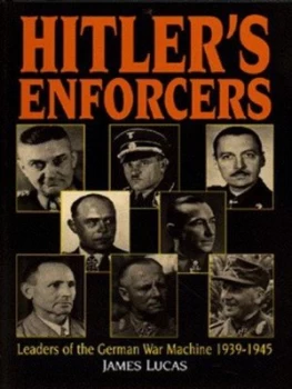 Image of Hitlers Enforcers by James Lucas Hardback