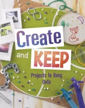 Image of Create and keep by Mari Bolte