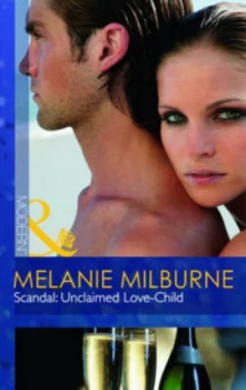 Image of Scandal Unclaimed Love-Child by Melanie Milburne Book