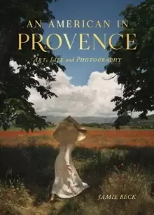 Image of An American in Provence : Art, Life and Photography