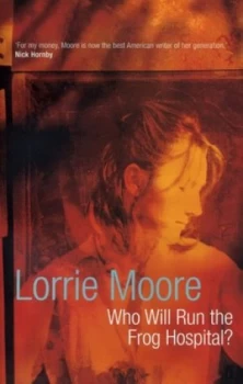 Image of Who Will Run the Frog Hospital by Lorrie Moore Book
