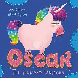Image of Oscar the Hungry Unicorn Paperback / softback 2018