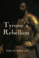 Image of tyrones rebellion the outbreak of the nine years war in tudor ireland