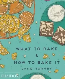 Image of What to Bake & How to Bake It