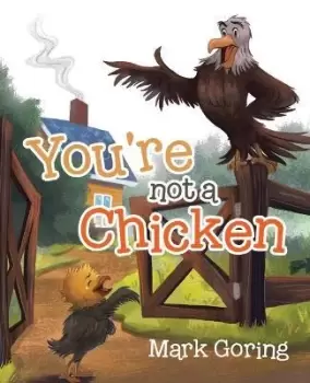 Image of You're not a Chicken by Mark Goring