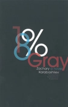 Image of 18 percent Gray by Zachary Karabashliev Paperback