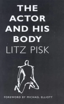 Image of The Actor and His Body by Litz Pisk Paperback