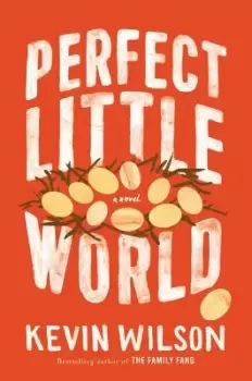Image of Perfect Little World by Kevin Wilson