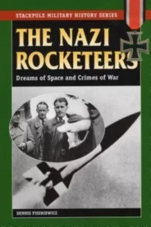 Image of The Nazi rocketeers by Dennis Piszkiewicz