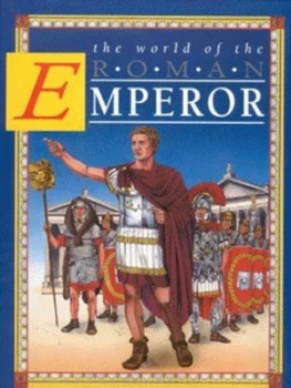 Image of The World of the Roman Emperor by Peter Chrisp Hardback