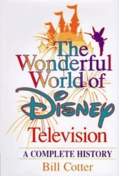 Image of The Wonderful World of Disney Television by Bill Cotter Hardback