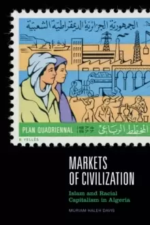 Image of Markets of Civilization : Islam and Racial Capitalism in Algeria