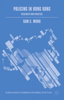 Image of Policing in Hong Kong by Kam C. Wong Hardback