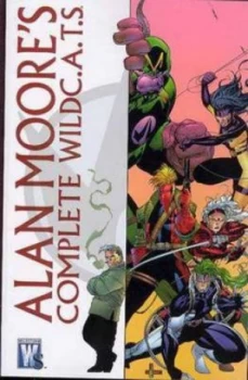 Image of Alan Moores Complete Wildc.A.T.S. by Alan Moore Paperback