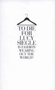 Image of To Die for by Lucy Siegle Paperback