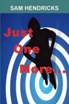 Image of Just One More... by Sam Hendricks Paperback