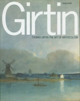 Image of Thomas Girtin by Greg Smith and Peter Bower and Anne Lyles and Susan Morris and Tate Britain Paperback