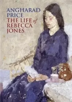 Image of The life of Rebecca Jones by Angharad Price