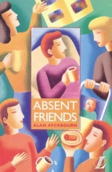 Image of Absent Friends by Alan Ayckbourn Book