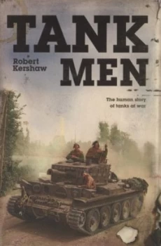 Image of Tank Men by Robert Kershaw Hardback